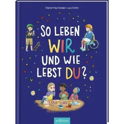 So leben wir – und wie lebst du?