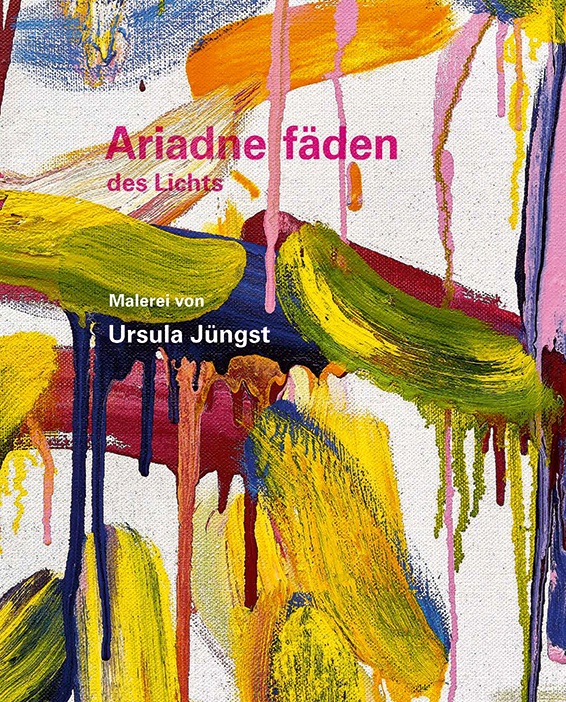 Ursula Jüngst - Ariadnefäden Des Lichts  136 Teile - Erich Schneider  Joachim Kuhn  Ursula Jüngst  Gebunden