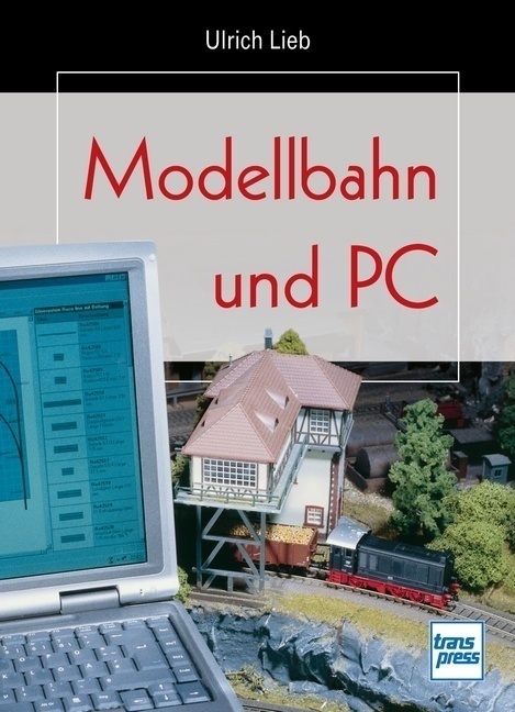 Modellbahn Und Pc - Ulrich Lieb  Gebunden