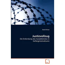 VDM Verlag Justizvollzug: Die Einbindung des Sozialdienstes in Gefängnisstrukturen