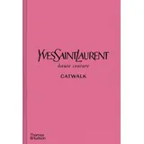 Thames & Hudson Yves Saint Laurent Catwalk: The Complete Haute Couture Collections 1962-2002
