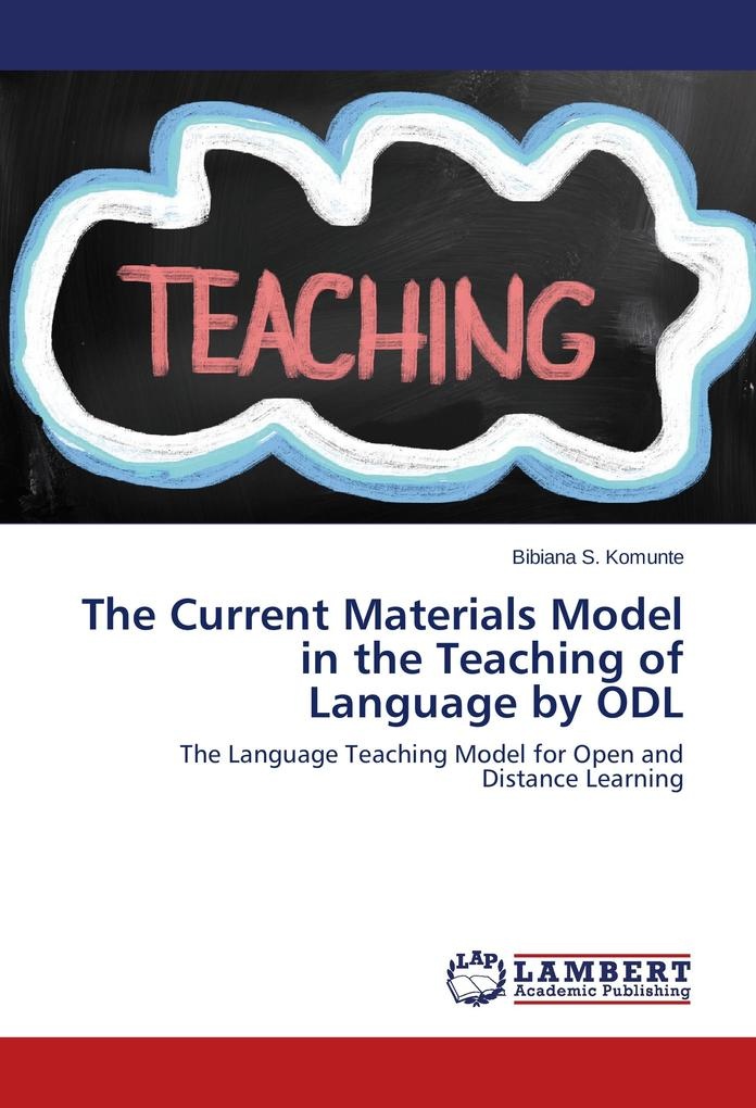 The Current Materials Model in the Teaching of Language by ODL: Buch von Bibiana S. Komunte