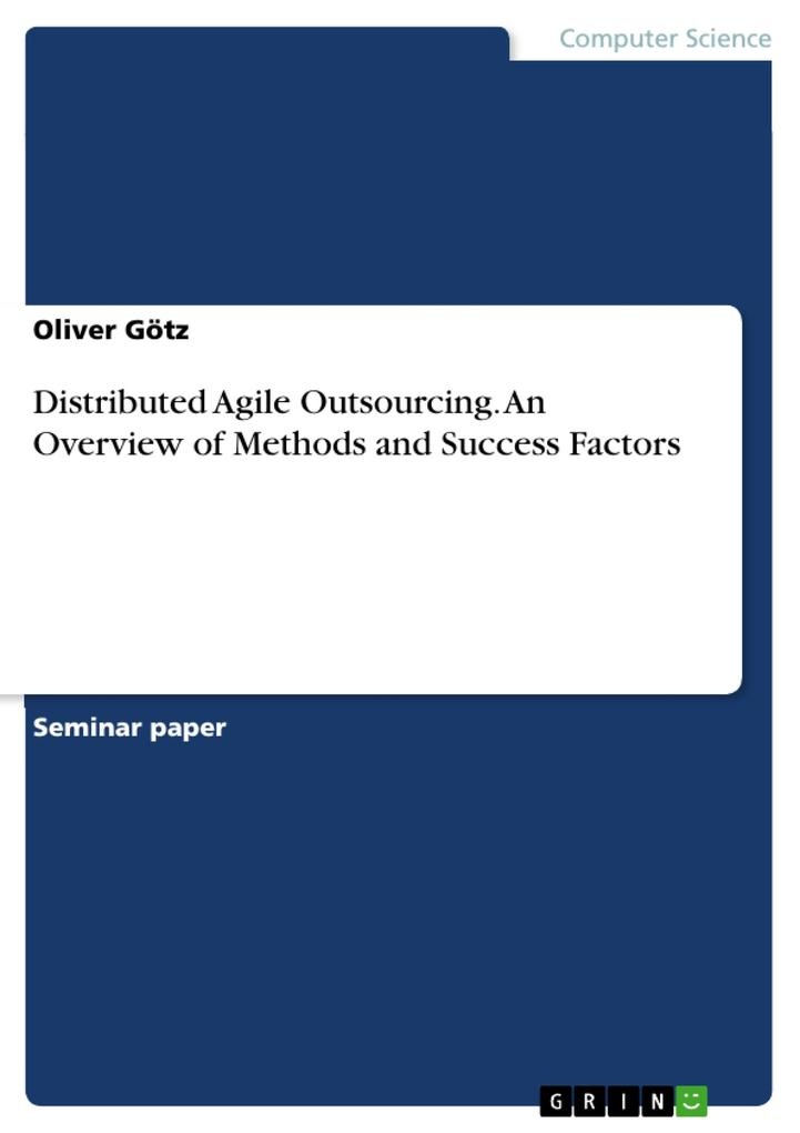 Distributed Agile Outsourcing. An Overview of Methods and Success Factors: eBook von Oliver Götz