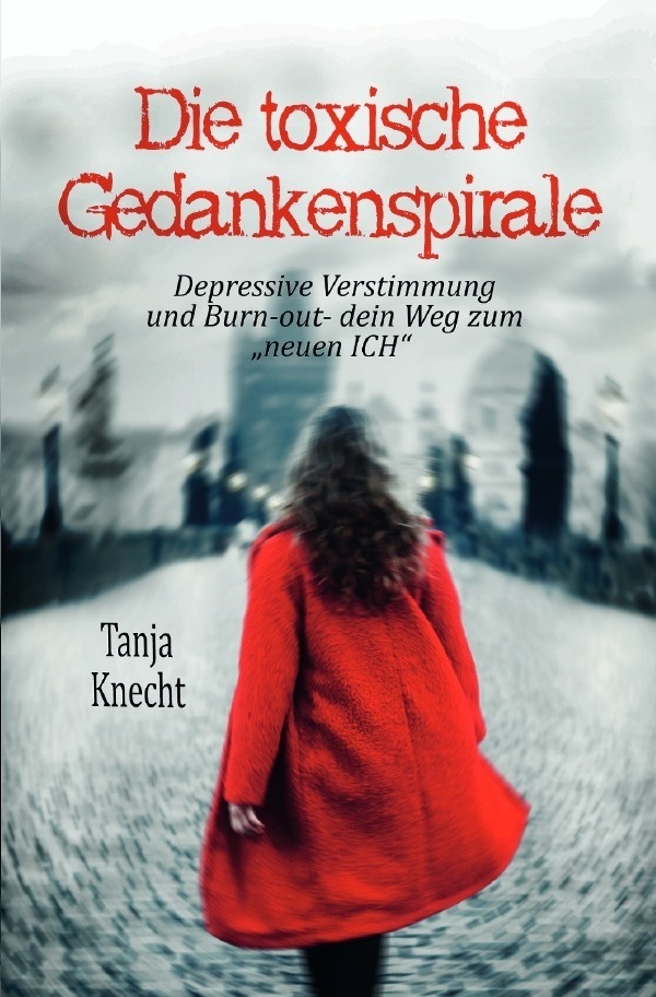 Die Toxische Gedankenspirale - Tanja Knecht  Kartoniert (TB)