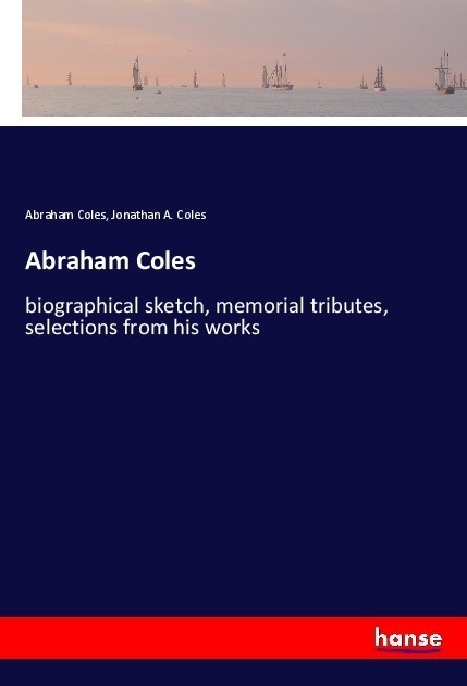 Abraham Coles - Abraham Coles  Jonathan A. Coles  Kartoniert (TB)