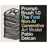 Chronicle Chroma Prompt-Brush 1.0: The First Non-AI Generative Art Model