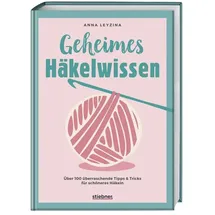 Stiebner Geheimes Häkelwissen