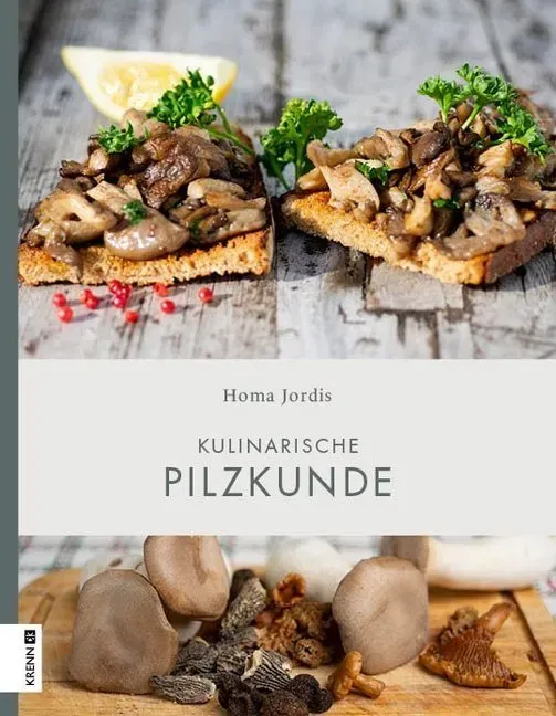 Kulinarische Pilzkunde - Homa Jordis  Gebunden