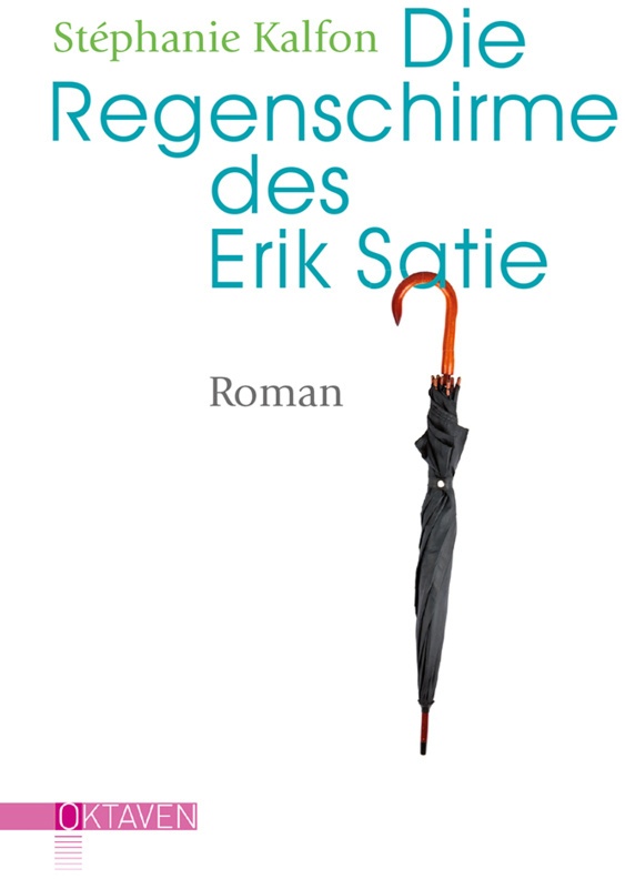 Die Regenschirme Des Erik Satie - Stéphanie Kalfon  Gebunden
