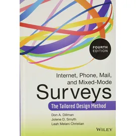 Wiley Internet, Phone, Mail, and Mixed-Mode Surveys: The Tailored Design Method