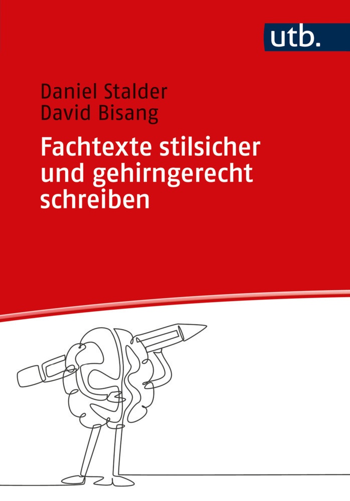 Fachtexte Stilsicher Und Gehirngerecht Schreiben - Daniel Stalder  David Bisang  Taschenbuch