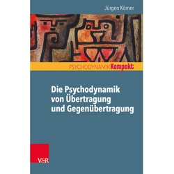 Die Psychodynamik Von Übertragung Und Gegenübertragung - Jürgen Körner  Kartoniert (TB)