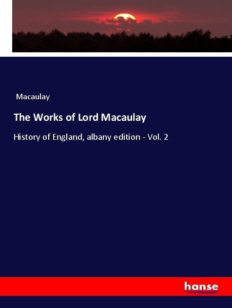 The Works Of Lord Macaulay - Macaulay  Kartoniert (TB)