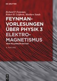 Feynman-Vorlesungen Über Physik / Band 3 / Feynman-Vorlesungen Über Physik / Elektromagnetismus - Feynman-Vorlesungen über Physik / Elektromagnetismus