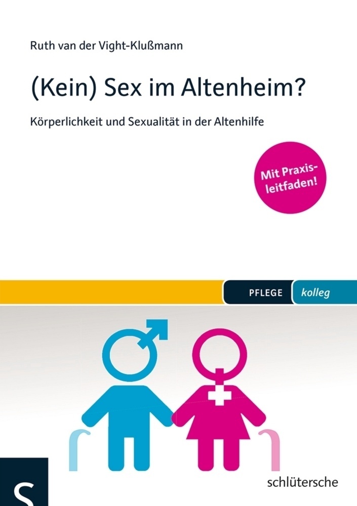 Pflege Kolleg / (Kein) Sex Im Altenheim? - Ruth van der Vight-Klußmann  Kartoniert (TB)