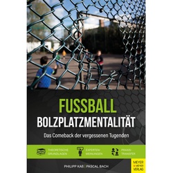 Fussball - Bolzplatzmentalität - Philipp Kaß, Pascal Bach, Kartoniert (TB)