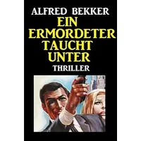 Epubli Ein Ermordeter taucht unter: Thriller:
