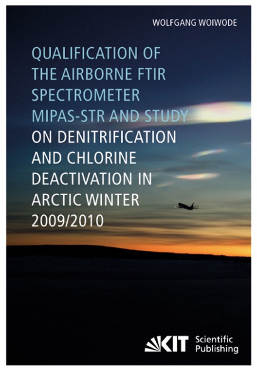 Qualification Of The Airborne Ftir Spectrometer Mipas-Str And Study On Denitrification And Chlorine Deactivation In Arctic Winter 2009/10 - Wolfgang W