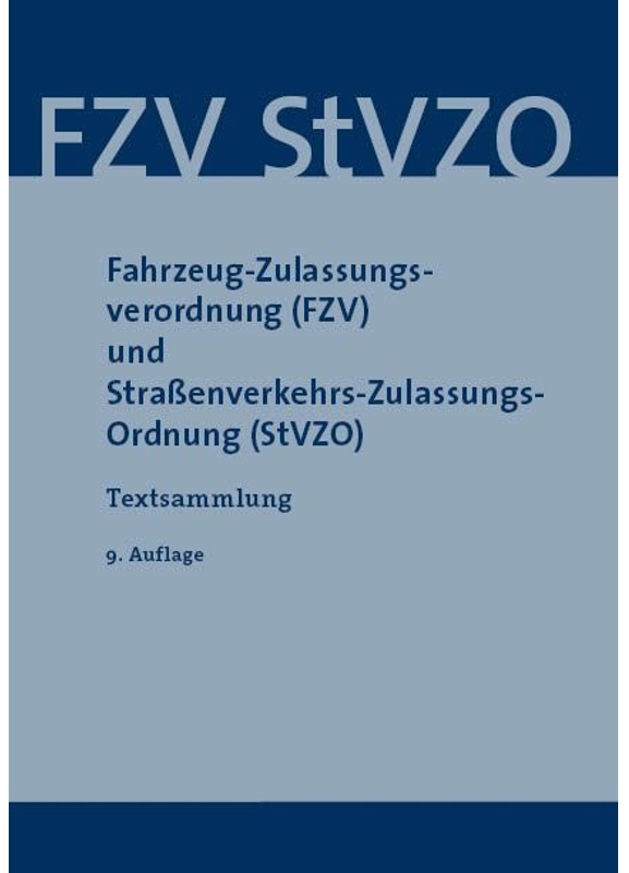 Fahrzeug-Zulassungsverordnung (Fzv) Und Strassenverkehrs-Zulassungs-Ordnung (Stvzo), Kartoniert (TB)