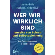 Kösel Wer wir wirklich sind jenseits von Scham und Selbstablehnung