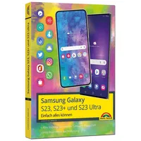 Markt + Technik Samsung Galaxy S23, S23+ und S23 Ultra Smartphone mit Android 13