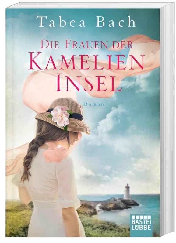 Die Frauen Der Kamelien-Insel / Kamelien Insel Saga Bd.2 - Tabea Bach  Taschenbuch