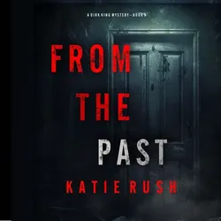 From The Past (A Dirk King FBI Suspense Thriller—Book 5)