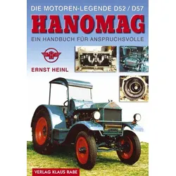 Die Motoren-Legende Hanomag D52/D57 -  Ein Handbuch für Anspruchsvolle