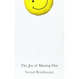 Polity The Joy of Missing Out: Buch von Svend Brinkmann