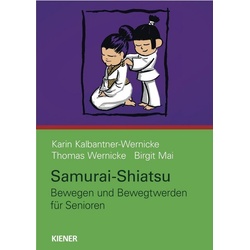 Samurai-Shiatsu - Karin Kalbantner-Wernicke, Thomas Wernicke, Birgit Mai, Kartoniert (TB)