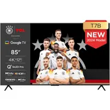 TCL 85T7B 85 Zoll QLED 4K Google TV