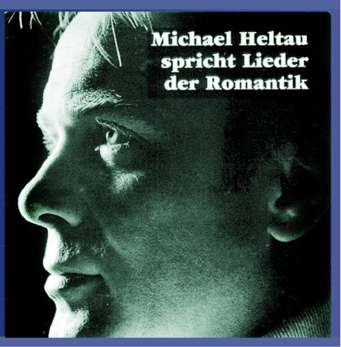 Michael Heltau spricht Lieder der Romantik (Neu differenzbesteuert)