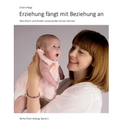 Erziehung fängt mit Beziehung an