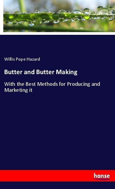 Butter And Butter Making - Willis Pope Hazard  Kartoniert (TB)