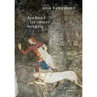 Carl Hanser Verlag Der Hund ist immer hungrig