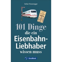 ISBN 101 Dinge, die ein Eisenbahn-Liebhaber wissen muss