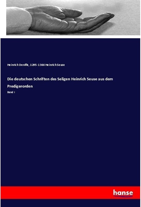 Die Deutschen Schriften Des Seligen Heinrich Seuse Aus Dem Predigerorden - Heinrich Denifle  1295-1366 Heinrich Seuse  Kartoniert (TB)