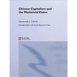 Chinese Capitalism and the Modernist Vision als eBook Download von Satyananda Gabriel