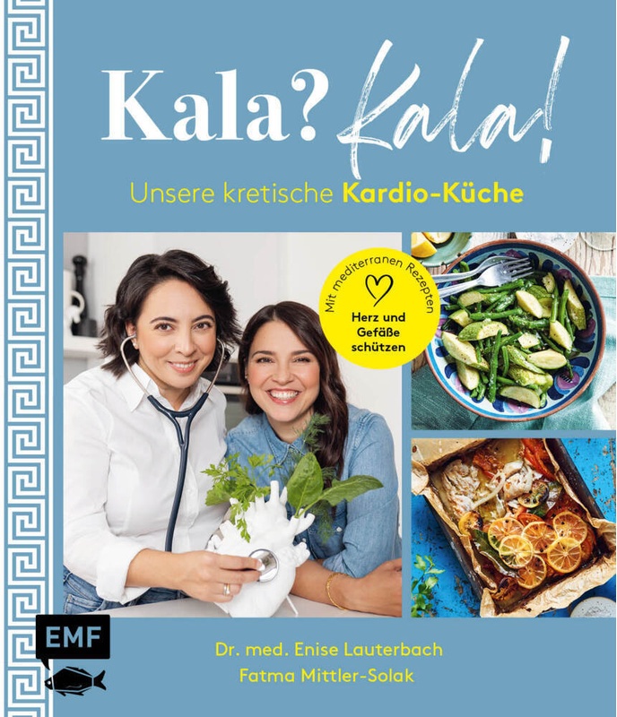 Kala? Kala! Unsere Kretische Kardio-Küche - Fatma Mittler-Solak, Enise Lauterbach, Gebunden