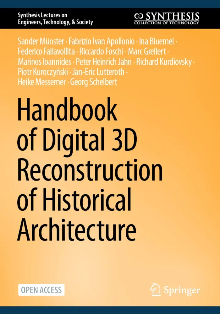Handbook Of Digital 3D Reconstruction Of Historical Architecture - Sander Münster  Fabrizio Ivan Apollonio  Ina Bluemel  Federico Fallavollita  Riccar