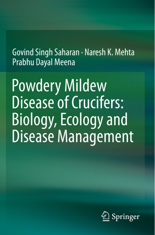 Powdery Mildew Disease Of Crucifers: Biology, Ecology And Disease Management - Govind Singh Saharan, Naresh K. Mehta, Prabhu Dayal Meena, Kartoniert (