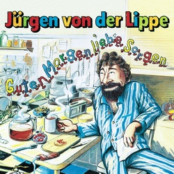 Guten Morgen Liebe Sorgen - Jürgen Von Der Lippe. (CD)