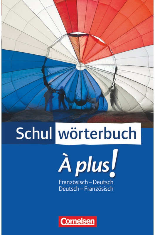 Cornelsen Schulwörterbuch / Cornelsen Schulwörterbuch - À Plus ! - Ausgabe 2004  Kartoniert (TB)