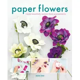 GMC Publications Paper Flowers: Create Beautifully Realistic Floral Arrangements