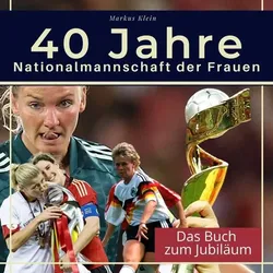 40 Jahre Nationalmannschaft der Frauen