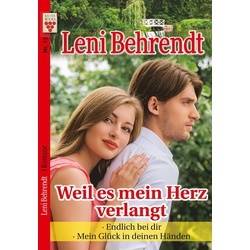 Leni Behrendt Nr. 13: Weil es mein Herz verlangt / Endlich bei dir / Mein Glück in deinen Händen