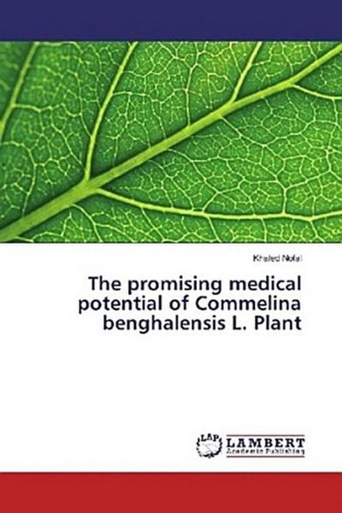 The promising medical potential of Commelina benghalensis L. Plant