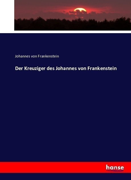 Der Kreuziger Des Johannes Von Frankenstein - Johannes von Frankenstein  Kartoniert (TB)