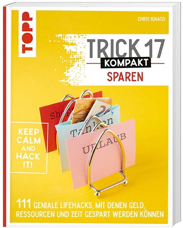 Trick 17 Kompakt Sparen. Clevere Tipps Und Tricks Für Verbraucherinnen Und Verbraucher - Chris Ignatzi, Taschenbuch