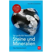 BLV Verlagsgesellschaft GmbH Der große BLV Naturführer Steine und Mineralien